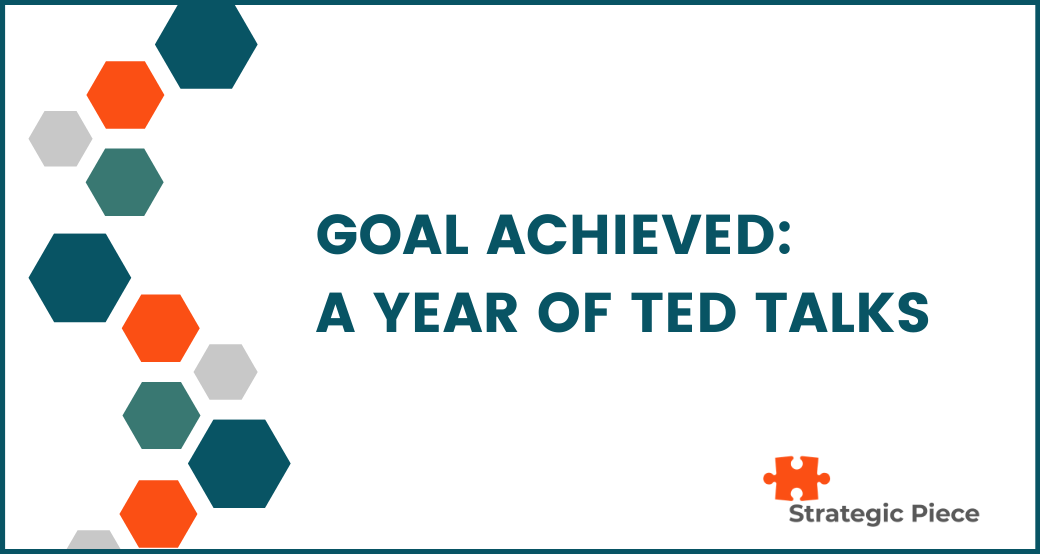 Goal Achieved: A Year of Ted Talks