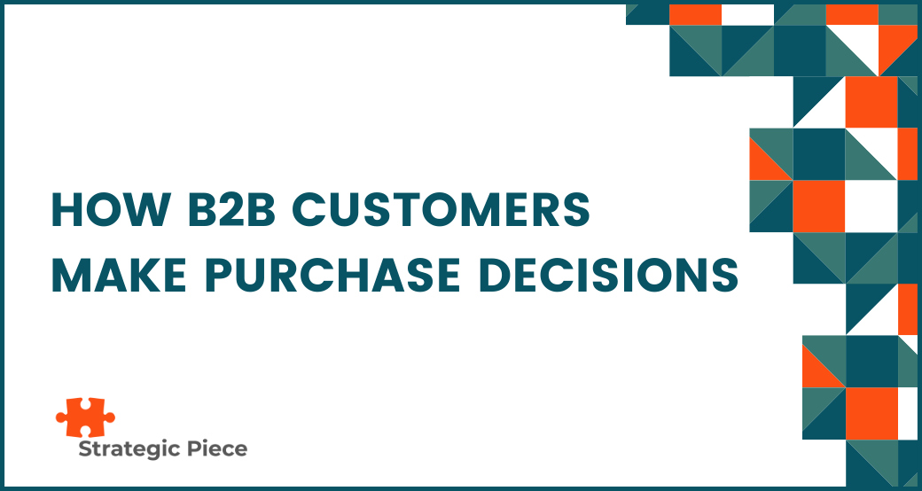 How B2B Customers Make Purchase Decisions