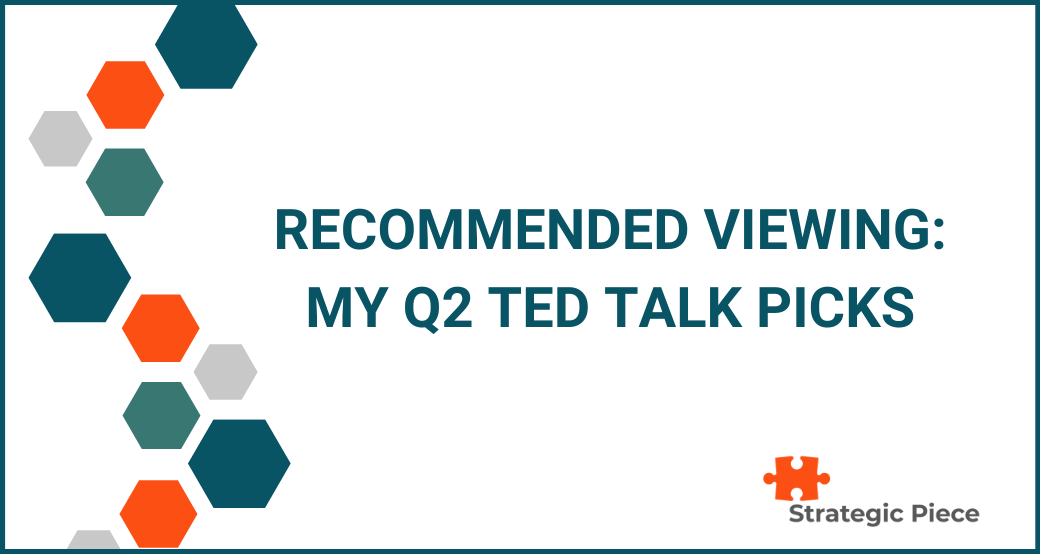 Recommended Viewing: My Q2 Ted Talk Picks
