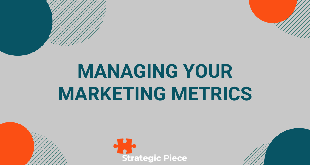 Managing Your Marketing Metrics